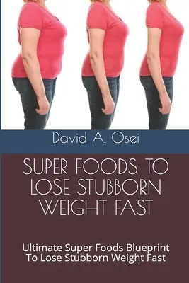 La pérdida de peso más rápida - 20 + libras en 60 días: Ultimate hábitos alimenticios saludables Blueprint para perder peso obstinada en 60 días - Fastest Weight Loss - 20+ Pounds in 60 Days: Ultimate Healthy Eating Habits Blueprint To Lose Stubborn Weight In 60 Days