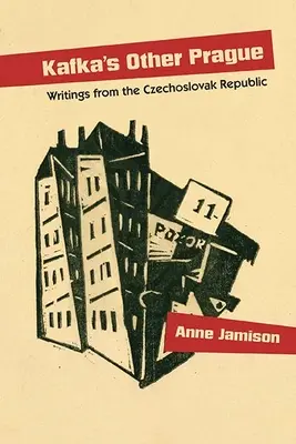 La otra Praga de Kafka: Escritos de la República Checoslovaca - Kafka's Other Prague: Writings from the Czechoslovak Republic