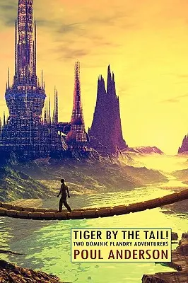 Tigre por la cola Dos aventuras de Dominic Flandry - Tiger by the Tail! Two Dominic Flandry Adventures