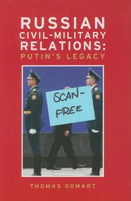 Las relaciones cívico-militares rusas: El legado de Putin - Russian Civil-Military Relations: Putin's Legacy