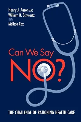 ¿Podemos decir no? El reto de racionar la asistencia sanitaria - Can We Say No?: The Challenge of Rationing Health Care