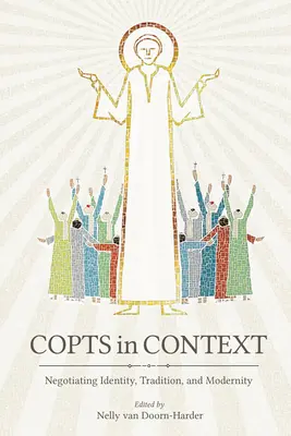 Copts in Context: Negociación de identidad, tradición y modernidad - Copts in Context: Negotiating Identity, Tradition, and Modernity