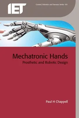 Manos mecatrónicas: Diseño protésico y robótico - Mechatronic Hands: Prosthetic and Robotic Design