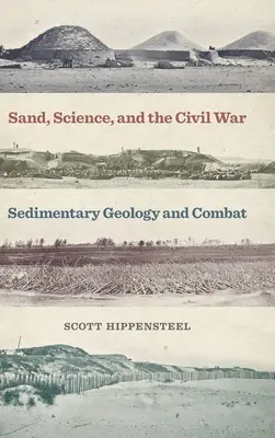 La arena, la ciencia y la Guerra Civil: geología sedimentaria y combate - Sand, Science, and the Civil War: Sedimentary Geology and Combat