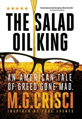 El rey del aceite para ensaladas: Una historia americana de avaricia enloquecida - The Salad Oil King: An American Tale of Greed Gone Mad