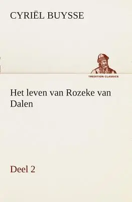 La vida de Rozeke van Dalen, capítulo 2 - Het leven van Rozeke van Dalen, deel 2