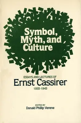 Símbolo, mito y cultura: Ensayos y conferencias de Ernst Cassirer, 1935-1945 - Symbol, Myth, and Culture: Essays and Lectures of Ernst Cassirer, 1935-1945