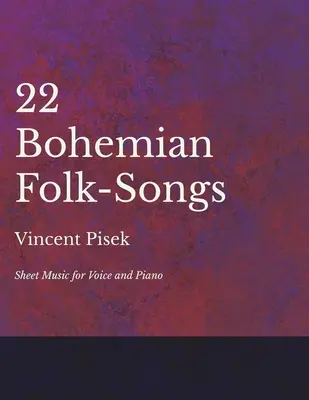 22 Bohemian Folk-Songs - Partituras para voz y piano - 22 Bohemian Folk-Songs - Sheet Music for Voice and Piano