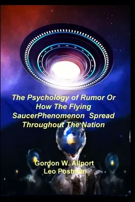 La psicología del rumor o cómo el fenómeno del platillo volante se extendió por todo el país - The Psychology of Rumor Or How The Flying Saucer Phenomenon Spread Throughout The Nation