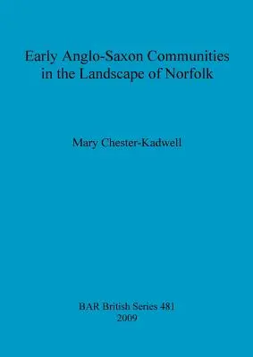 Las primeras comunidades anglosajonas en el paisaje de Norfolk - Early Anglo-Saxon Communities in the Landscape of Norfolk