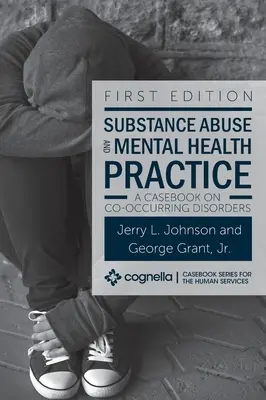 Abuso de sustancias y práctica de la salud mental: Un libro de casos sobre trastornos concurrentes - Substance Abuse and Mental Health Practice: A Casebook on Co-occurring Disorders