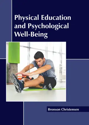 Educación física y bienestar psicológico - Physical Education and Psychological Well-Being