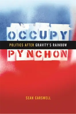 Occupy Pynchon: La política después de Gravity's Rainbow - Occupy Pynchon: Politics after Gravity's Rainbow