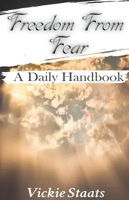 Liberarse del miedo: un manual diario - Freedom From Fear: A Daily Handbook