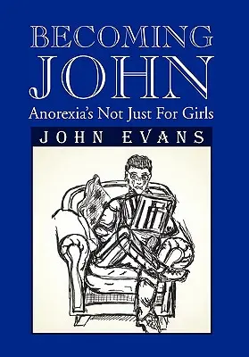 Convertirse en John: la anorexia no es sólo cosa de chicas - Becoming John: Anorexia's Not Just for Girls