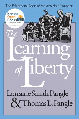El aprendizaje de la libertad: Las ideas educativas de los fundadores estadounidenses - The Learning of Liberty: The Educational Ideas of the American Founders