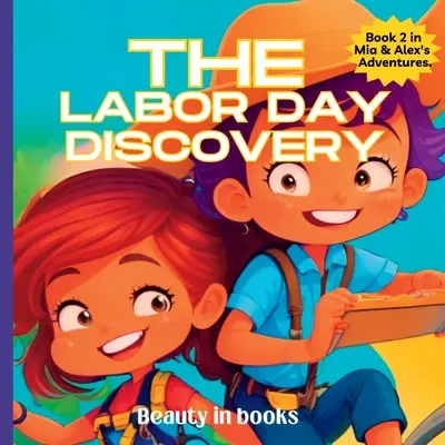 El descubrimiento del Día del Trabajo: El emocionante viaje de Alex y Mia - The Labor Day Discovery: Alex and Mia's Exciting Journey