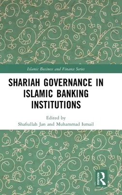 Gobernanza de la sharia en las instituciones bancarias islámicas - Shariah Governance in Islamic Banking Institutions