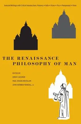 La filosofía renacentista del hombre: Petrarca, Valla, Ficino, Pico, Pomponazzi, Vives - The Renaissance Philosophy of Man: Petrarca, Valla, Ficino, Pico, Pomponazzi, Vives