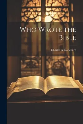 Quién escribió la Biblia - Who Wrote the Bible