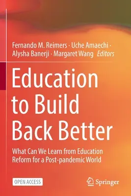 Educación para reconstruir mejor: ¿Qué podemos aprender de la reforma educativa para un mundo pospandémico? - Education to Build Back Better: What Can We Learn from Education Reform for a Post-Pandemic World