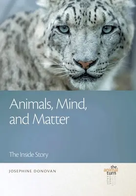 Animales, mente y materia: La historia desde dentro - Animals, Mind, and Matter: The Inside Story