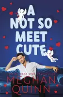 Not So Meet Cute - El vaporoso y adictivo no. 1 inspirado en Pretty Woman - Not So Meet Cute - The steamy and addictive no. 1 bestseller inspired by Pretty Woman