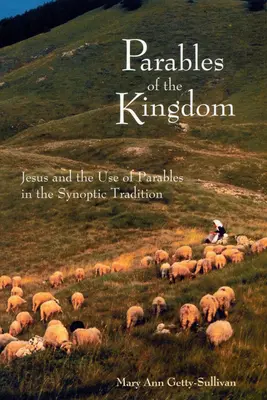 Parábolas del Reino: Jesús y el uso de las parábolas en la tradición sinóptica - Parables of the Kingdom: Jesus and the Use of Parables in the Synoptic Tradition