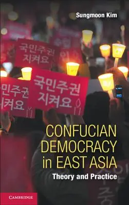 La democracia confuciana en Asia Oriental: Teoría y práctica - Confucian Democracy in East Asia: Theory and Practice