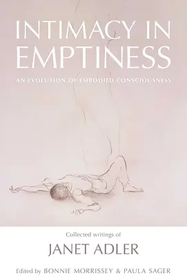 Intimidad en el vacío: Una evolución de la conciencia incorporada - Intimacy in Emptiness: An Evolution of Embodied Consciousness