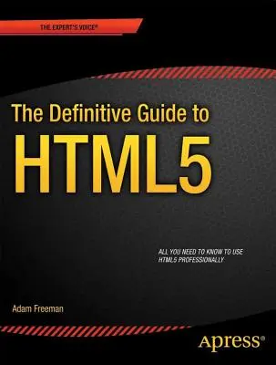 Guía definitiva de HTML5 - The Definitive Guide to HTML5