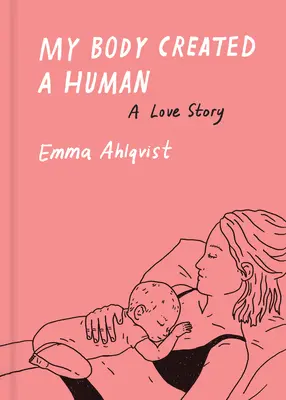 Mi Cuerpo Creó un Humano: Una historia de amor - My Body Created a Human: A Love Story