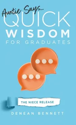 La Tía Dice: Sabiduría Rápida para Graduados (The Niece Release Edition) - Auntie Says: Quick Wisdom for Graduates (The Niece Release Edition)