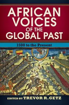 Voces africanas del pasado global: de 1500 a nuestros días - African Voices of the Global Past: 1500 to the Present