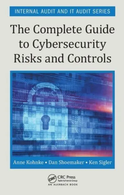 Guía completa de riesgos y controles de ciberseguridad - The Complete Guide to Cybersecurity Risks and Controls