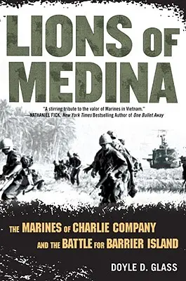 Leones de Medina: Los Marines de la Compañía Charlie y su Hermandad del Valor - Lions of Medina: The Marines of Charlie Company and Their Brotherhood of Valor