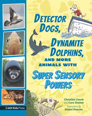 Perros detectores, delfines dinamita y más animales con superpoderes sensoriales - Detector Dogs, Dynamite Dolphins, and More Animals with Super Sensory Powers