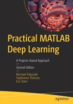 Aprendizaje Profundo Práctico con MATLAB: Un enfoque basado en proyectos - Practical MATLAB Deep Learning: A Projects-Based Approach