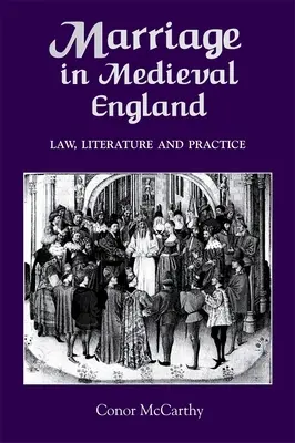 El matrimonio en la Inglaterra medieval: Derecho, literatura y práctica - Marriage in Medieval England: Law, Literature and Practice