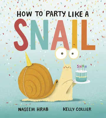 Cómo divertirse como un caracol - How to Party Like a Snail