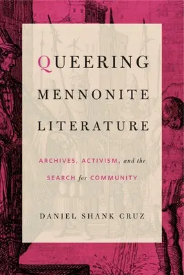 Literatura menonita queer: Archivos, activismo y búsqueda de comunidad - Queering Mennonite Literature: Archives, Activism, and the Search for Community