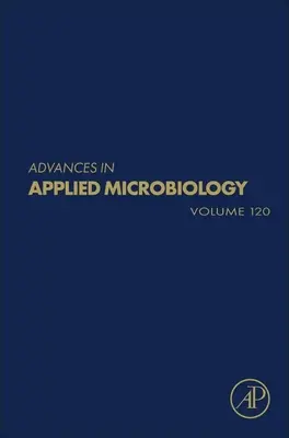 Avances en microbiología aplicada: Volumen 120 - Advances in Applied Microbiology: Volume 120