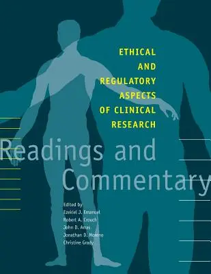 Aspectos éticos y normativos de la investigación clínica: Lecturas y comentarios - Ethical and Regulatory Aspects of Clinical Research: Readings and Commentary