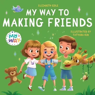 Mi manera de hacer amigos: Libro infantil sobre la amistad, la inclusión y las habilidades sociales (Kids Feelings) - My Way to Making Friends: Children's Book about Friendship, Inclusion and Social Skills (Kids Feelings)