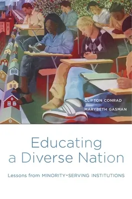 Educar a una nación diversa: Lecciones de las instituciones al servicio de las minorías - Educating a Diverse Nation: Lessons from Minority-Serving Institutions