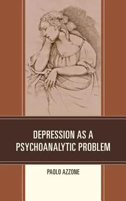 La depresión como problema psicoanalítico - Depression as a Psychoanalytic Problem