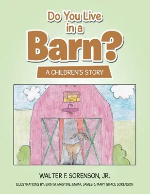 ¿Vives en un granero? Un cuento para niños - Do You Live in a Barn?: A Children's Story