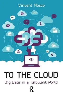 A la nube: Big Data en un mundo turbulento - To the Cloud: Big Data in a Turbulent World