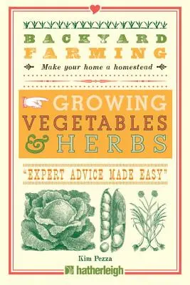 Agricultura de traspatio: Cultivo de hortalizas y hierbas aromáticas - Backyard Farming: Growing Vegetables & Herbs