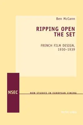 Diseño de películas francesas, 1930-1939 - Ripping Open the Set; French Film Design, 1930-1939